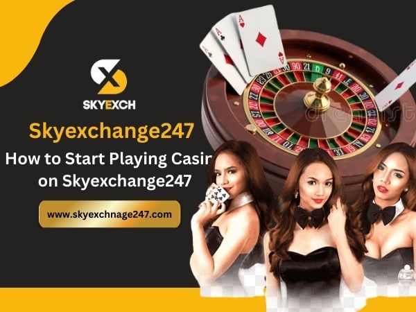 How to Start Playing Casino on Skyexchange247