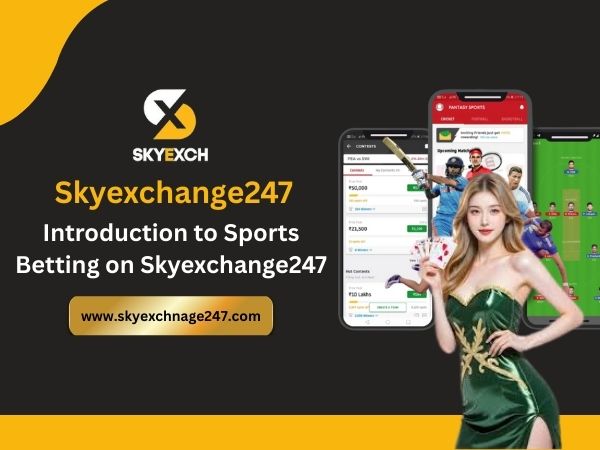 Introduction to Sports Betting on Skyexchange247