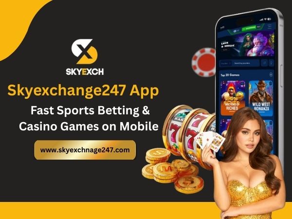 Skyexchange247 App – Fast Sports Betting & Casino Games on Mobile