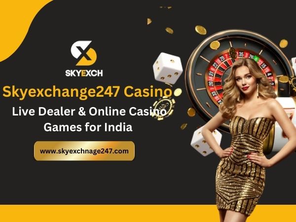 Skyexchange247 Casino – Live Dealer & Online Casino Games for India
