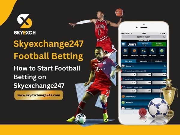 How to Start Football Betting on Skyexchange247