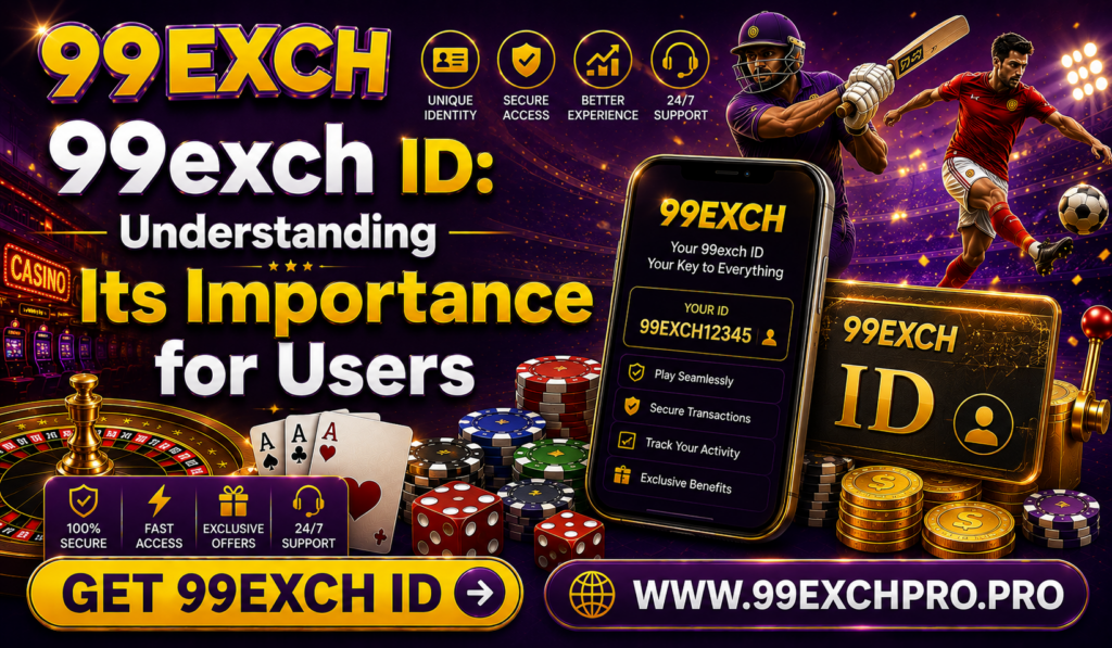 99exch ID: Understanding Its Importance for Users
